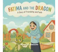 Fatima And The Dragon: A Story Of Friendship And Faith