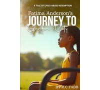 Fatima Anderson's Journey to Garden City: A Tale of Child Abuse Redemption