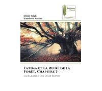 Fatima et la Reine de la Forêt, Chapitre 3: La Bataille des deux reines