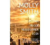 FÁTIMA PILGER REISEFÜHRER 2026: Jenseits der Marienerscheinungen: Spirituelle Bedeutung, heilige Stätten, Feiertage & Reisetipps