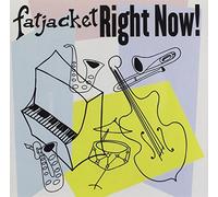Fatjacket - Right Now