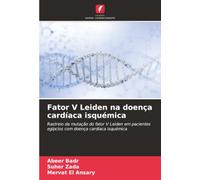 Fator V Leiden na doença cardíaca isquémica: Rastreio da mutação do fator V Leiden em pacientes egípcios com doença cardíaca isquémica