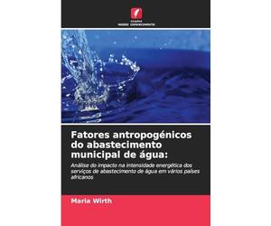 Fatores antropogénicos do abastecimento municipal de água: Análise do impacto na intensidade energética dos serviços de abastecimento de água em vários países africanos