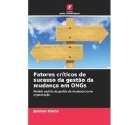 Fatores críticos de sucesso da gestão da mudança em ONGs: Modelo padrão de gestão da mudança numa organização