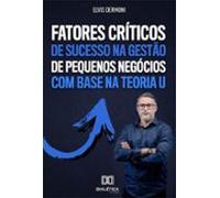 Fatores Críticos De Sucesso Na Gestão De Pequenos Negócios Com Base Na