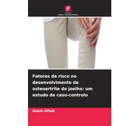 Fatores de risco no desenvolvimento da osteoartrite do joelho: um estudo de caso-controlo