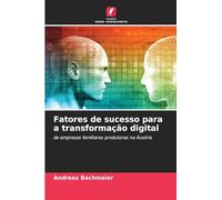 Fatores de sucesso para a transformação digital