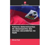 Fatores determinantes do desempenho das escolas secundárias no Haiti