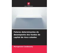 Fatores determinantes do desempenho dos fundos de capital de risco cotados