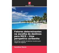 Fatores determinantes na escolha de destinos para MICE - Uma perspetiva caribenha