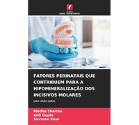 Fatores Perinatais Que Contribuem Para a Hipomineralização DOS Incisivos Molares: UMA VISÃO GERAL