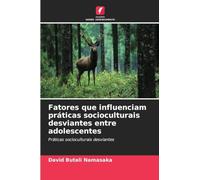 Fatores que influenciam práticas socioculturais desviantes entre adolescentes