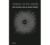 Fatorial de Um Milhão: Uma jornada rumo ao quase infinito