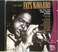 Fats Navarro - 1946-1949 Small Group Sessions, Vol. 1 (UK Import)