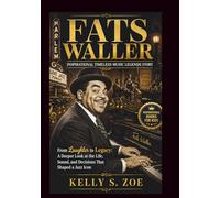 FATS WALLER Inspirational Timeless Music Legends Story: From Laughter to Legacy: A Deeper Look at the Life, Sound, and Decisions That Shaped a Jazz Icon (know some of the legendary musical jazz man)
