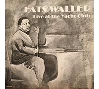Fats Waller - Live At The Yacht Club