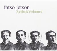 Fatso Jetson - Archaic Volumes