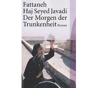 Fattaneh Haj Seyed Javadi Der Morgen der Trunkenheit: Roman (suh (Tapa blanda)