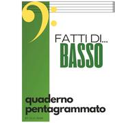 FATTI DI....BASSO: QUADERNO PENTAGRAMMATO PER BASSISTI E CONTRABBASSISTI / 100 PAGINE DI PENTAGRAMMI / IDEALE PER ESERCIZI E COMPOSIZIONE / 14 RIGHI PER PENTAGRAMMA / INDICE PERSONALIZZABILE