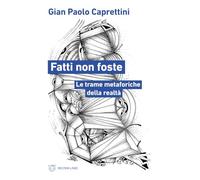 Fatti non foste. Le trame metaforiche della realtà (Linee)