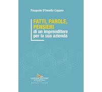 Fatti, parole, pensieri di un imprenditore per la sua azienda (Le ragioni dell'uomo)