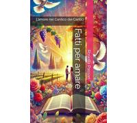 Fatti per amare: L’amore nel Cantico dei Cantici