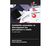 Fattibilità aziendale: le discrepanze tra percezione e realtà: Un campo minato