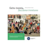 Fatto trenta, facciamo trentuno: Manuale su espressioni idiomatiche, modi di dire e proverbi per studenti stranieri