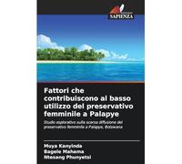 Fattori che contribuiscono al basso utilizzo del preservativo femminile a Palapye