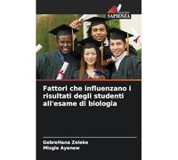 Fattori che influenzano i risultati degli studenti all'esame di biologia