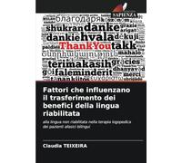 Fattori che influenzano il trasferimento dei benefici della lingua riabilitata: alla lingua non riabilitata nella terapia logopedica dei pazienti afasici bilingui