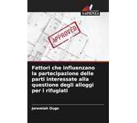 Fattori che influenzano la partecipazione delle parti interessate alla questione degli alloggi per i rifugiati