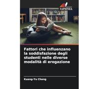 Fattori che influenzano la soddisfazione degli studenti nelle diverse modalità di erogazione