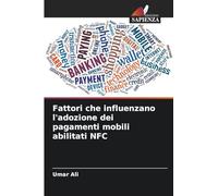 Fattori che influenzano l'adozione dei pagamenti mobili abilitati NFC