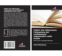 Fattori che influenzano l'attuazione dei cambiamenti organizzativi nelle scuole: Fatti di ricerca e valutazione della teoria