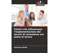 Fattori che influenzano l'implementazione dei servizi di consulenza sul posto di lavoro