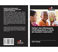 Fattori che influenzano l'individuazione e l'invio dei bambini malnutriti