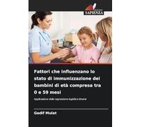 Fattori che influenzano lo stato di immunizzazione dei bambini di età compresa tra 0 e 59 mesi: Applicazione della regressione logistica binaria