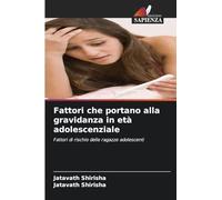 Fattori che portano alla gravidanza in età adolescenziale: Fattori di rischio delle ragazze adolescenti