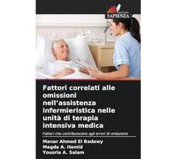 Fattori correlati alle omissioni nell'assistenza infermieristica nelle unità di terapia intensiva medica: Fattori che contribuiscono agli errori di omissione