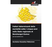 Fattori determinanti della mortalità sotto i cinque anni nello Stato regionale di Benshangul-Gumuz: Dati tratti dall'EDHS 2011