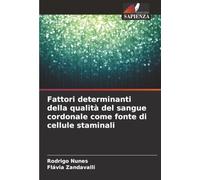 Fattori determinanti della qualità del sangue cordonale come fonte di cellule staminali