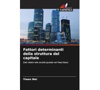 Fattori determinanti della struttura del capitale: Dati relativi alle società quotate nei Paesi Bassi