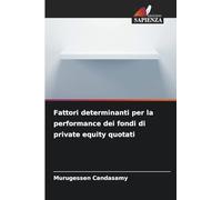 Fattori determinanti per la performance dei fondi di private equity quotati