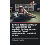 Fattori determinanti per la sostenibilità dei prodotti lattiero-caseari urbani al fine di migliorare le condizioni di vita