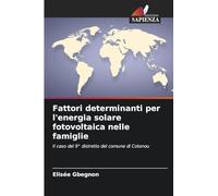 Fattori determinanti per l'energia solare fotovoltaica nelle famiglie: Il caso del 9° distretto del comune di Cotonou