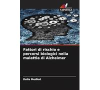 Fattori di rischio e percorsi biologici nella malattia di Alzheimer