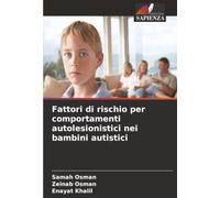 Fattori di rischio per comportamenti autolesionistici nei bambini autistici
