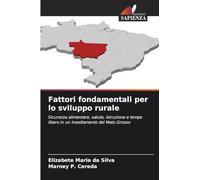 Fattori fondamentali per lo sviluppo rurale: Sicurezza alimentare, salute, istruzione e tempo libero in un insediamento del Mato Grosso