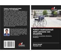 Fattori motivazionali delle persone con disabilità: Uno studio con particolare riferimento a Pondicherry